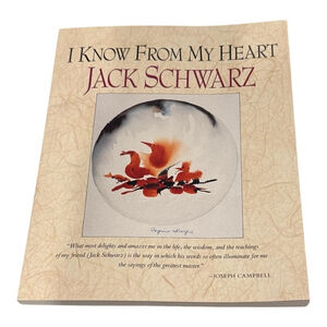 I Know From My Heart Jack Schwarz Signed Spiritual Essays Softcover Illustrated